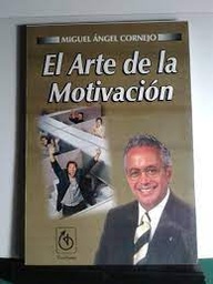 [161-TEX-EAM] 161. El Arte de la Motivacion (Miguel Angel Cornejo)